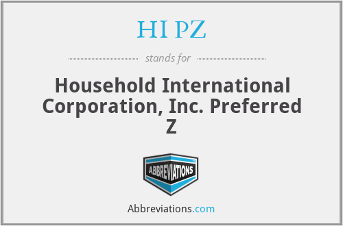 HI PZ - Household International Corporation, Inc. Preferred Z